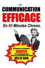 La Communication Efficace En 60 Minutes Chrono