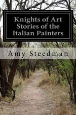 Knights of Art Stories of the Italian Painters