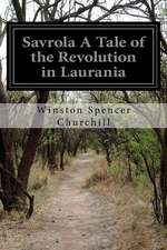 Savrola a Tale of the Revolution in Laurania