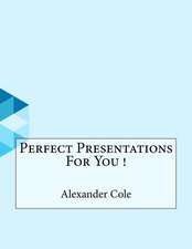 Perfect Presentations for You !