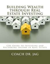 Building Wealth Through Real Estate Investing