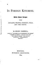 In Foreign Kitchens, with Choice Recipes from England, France, Germany, Italy and the North