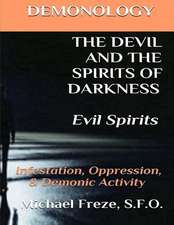 Demonology the Devil and the Spirits of Darkness Evil Spirits