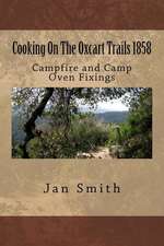 Cooking on the Oxcart Trails