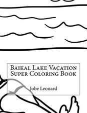 Baikal Lake Vacation Super Coloring Book