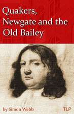 Quakers, Newgate and the Old Bailey