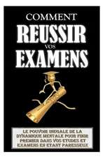 Comment Reussir Ses Examens