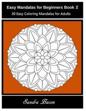 Easy Mandalas for Beginners Book 2