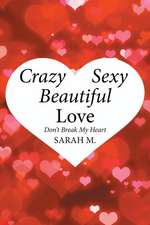 Crazy, Sexy, Beautiful Love