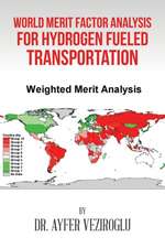 World Merit Factor Analysis for Hydrogen Fueled Transportation