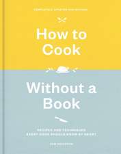 How to Cook Without a Book, Completely Updated and Revised