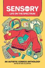 Sensory: Life on the Spectrum: An Autistic Comics Anthology