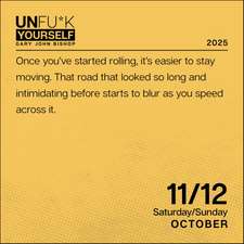 Unfu*k Yourself 2025 Day-to-Day Calendar: Get Out Of Your Head and Into Your Life