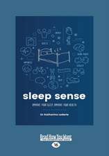 Sleep Sense: Improve Your Sleep, Improve Your Health (Large Print 16pt)