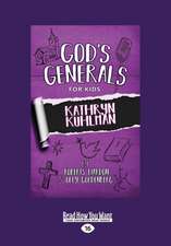 God's Generals for Kids: Kathryn Kuhlman (Large Print 16pt)