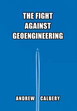 The Fight Against Geoengineering