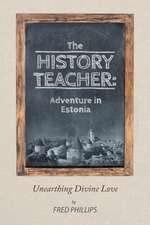 The History Teacher: Adventure in Estonia: Unearthing Divine Love