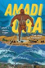 Amadi Oha: The God of Thunder