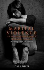 Marital Violence in Post-Independence Ireland, 1922-96