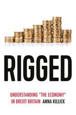 Rigged: Understandings of 'the Economy' in Post Brexit Britain