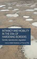 Intimacy and Mobility in the Era of Hardening Borders