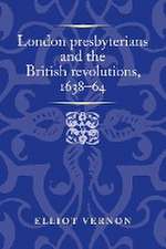 London presbyterians and the British revolutions, 1638-64