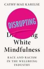 Disrupting White Mindfulness