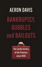 Bankruptcy, bubbles and bailouts