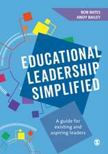 Educational Leadership Simplified: A guide for existing and aspiring leaders