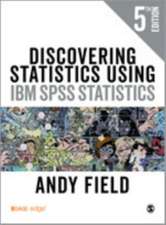 Discovering Statistics Using IBM SPSS Statistics