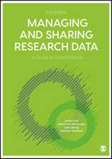 Managing and Sharing Research Data: A Guide to Good Practice