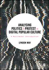 Analysing Politics and Protest in Digital Popular Culture: A Multimodal Introduction