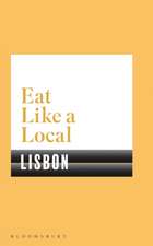 BLOOMSBURY: EAT LIKE A LOCAL LISBON