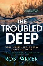 The Troubled Deep