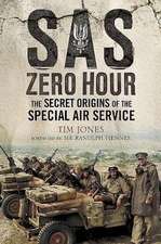 SAS Zero Hour: The Secret Origins of the Special Air Service