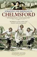 Struggle and Suffrage in Chelmsford