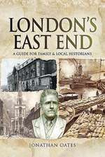 London's East End: A Guide for Family and Local Historians