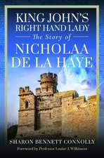 King John's Right Hand Lady: The Story of Nicholaa de la Haye