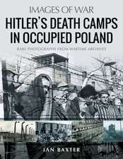 Hitler's Death Camps in Occupied Poland