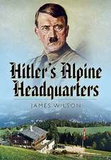 Hitler's Alpine Headquarters