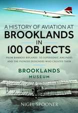 A History of Aviation at Brooklands in 100 Objects