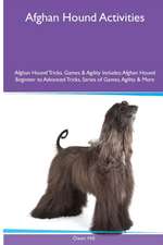 Afghan Hound Activities Afghan Hound Tricks, Games & Agility. Includes