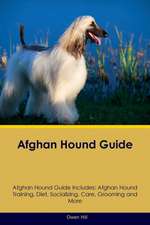 Afghan Hound Guide Afghan Hound Guide Includes