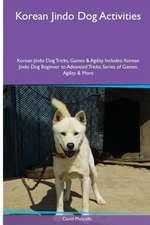 Korean Jindo Dog Activities Korean Jindo Dog Tricks, Games & Agility. Includes