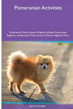 Pomeranian Activities Pomeranian Tricks, Games & Agility. Includes