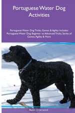 Portuguese Water Dog Activities Portuguese Water Dog Tricks, Games & Agility. Includes