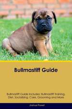 Bullmastiff Guide Bullmastiff Guide Includes