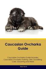 Caucasian Ovcharka Guide Caucasian Ovcharka Guide Includes