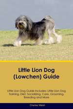 Little Lion Dog (Lowchen) Guide Little Lion Dog Guide Includes