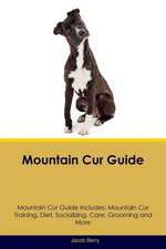 Mountain Cur Guide Mountain Cur Guide Includes